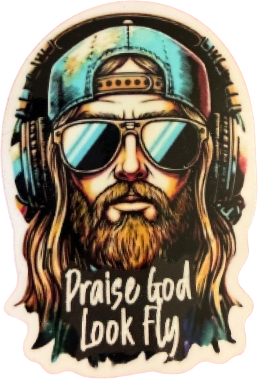 Praise God, Look Fly Sticker
